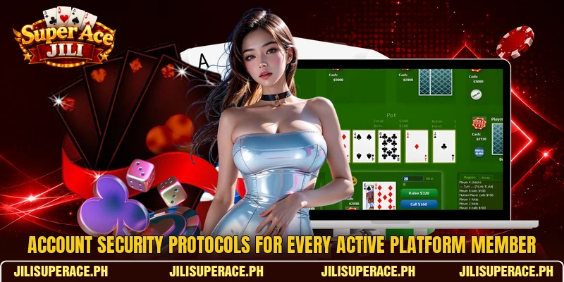 Account security protocols for every active platform member Account security protocols for every active platform member