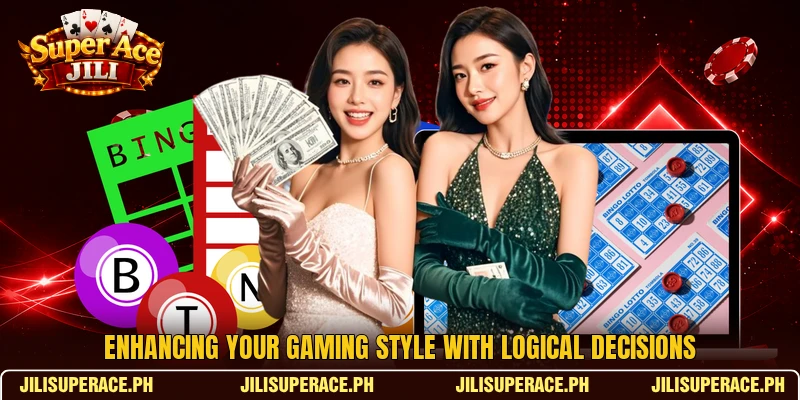 Enhancing your gaming style with logical decisions Enhancing your gaming style with logical decisions