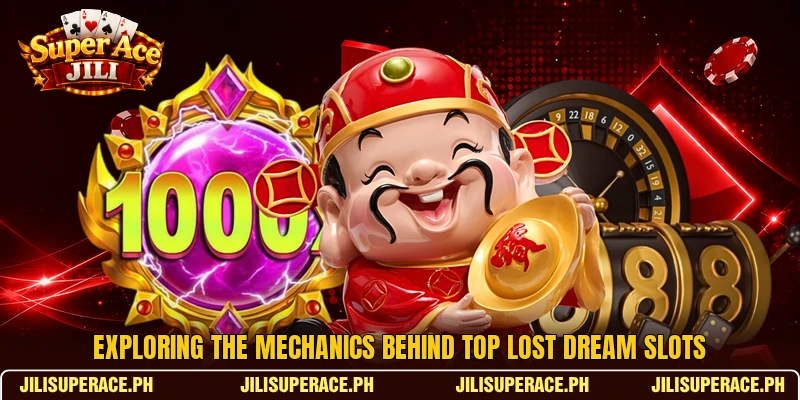Exploring the mechanics behind top Lost Dream Slots Exploring the mechanics behind top Lost Dream Slots