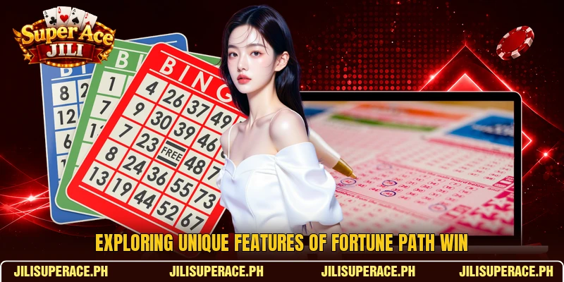 Exploring unique features of Fortune Path Win Exploring unique features of Fortune Path Win