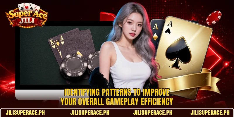 Identifying patterns to improve your overall gameplay efficiency Identifying patterns to improve your overall gameplay efficiency