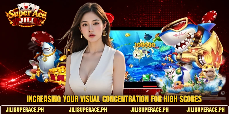 Increasing your visual concentration for high scores Increasing your visual concentration for high scores