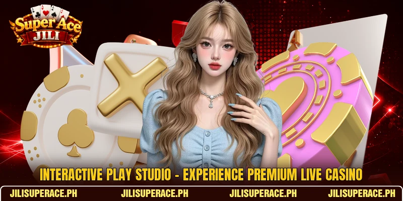 Interactive Play Studio - Experience Premium Live Casino