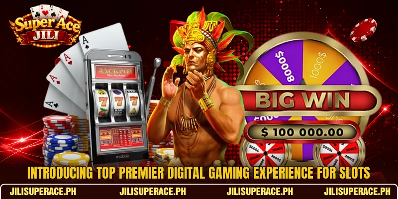 Introducing top premier digital gaming experience for Slots Introducing top premier digital gaming experience for Slots