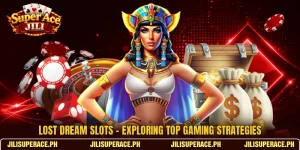 Lost Dream Slots - Exploring Top Gaming Strategies