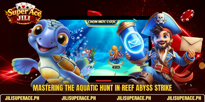 Mastering the aquatic hunt in Reef Abyss Strike Mastering the aquatic hunt in Reef Abyss Strike