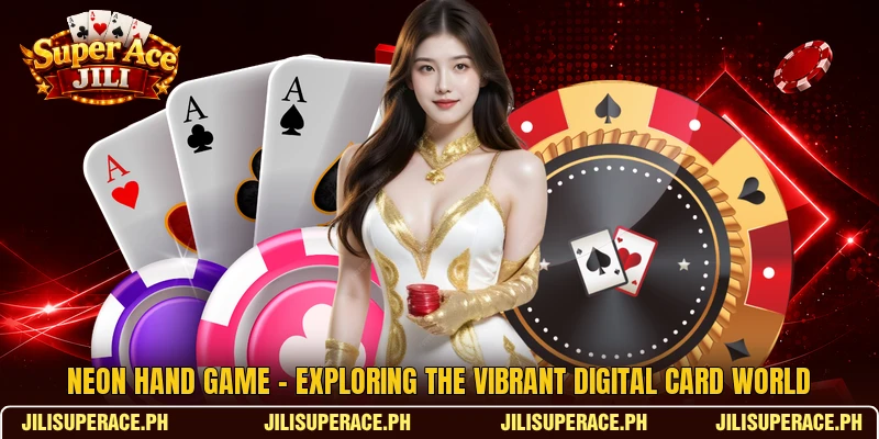 Neon Hand Game - Exploring The Vibrant Digital Card World