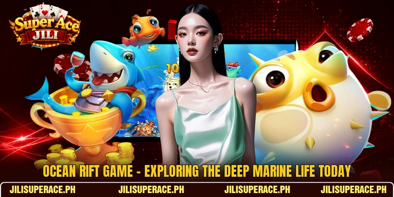 Ocean Rift Game - Exploring The Deep Marine Life Today