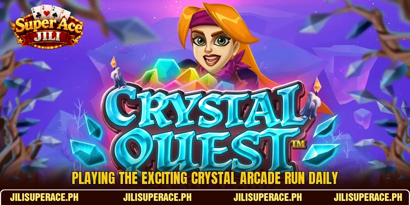 Playing the exciting Crystal Arcade Run daily Playing the exciting Crystal Arcade Run daily