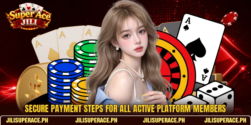 Secure payment steps for all active platform members Secure payment steps for all active platform members