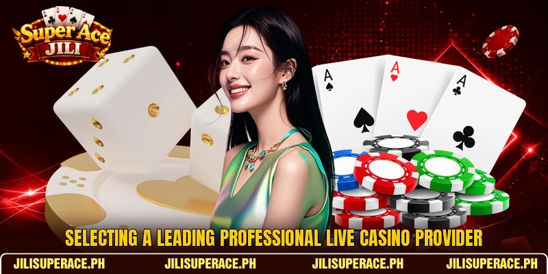 Selecting a leading professional Live Casino provider Selecting a leading professional Live Casino provider