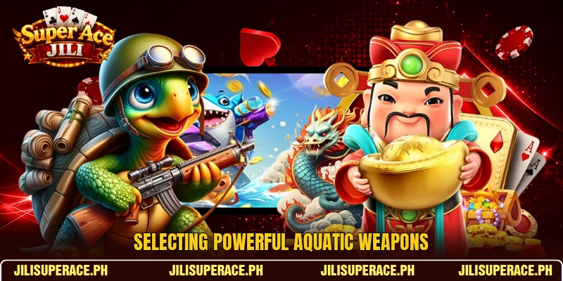 Selecting powerful aquatic weapons Selecting powerful aquatic weapons