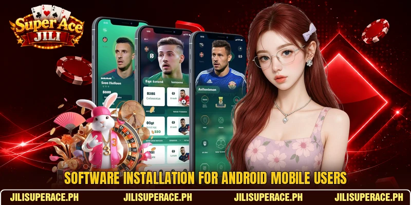 Software installation for android mobile users Software installation for android mobile users