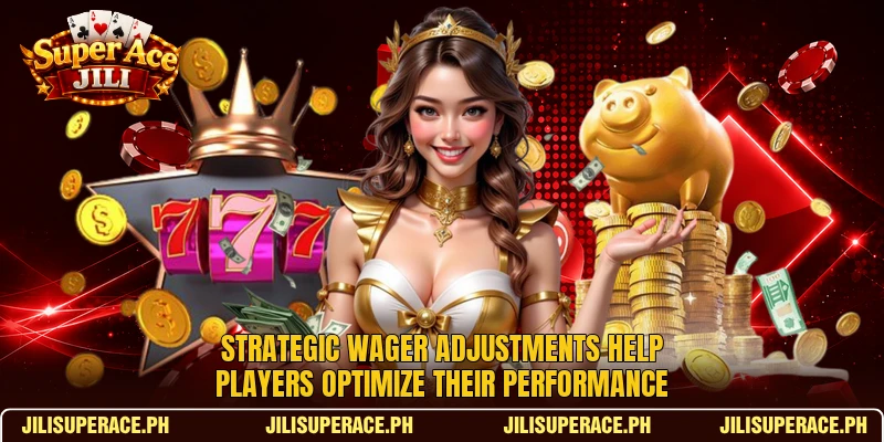 Strategic wager adjustments help players optimize their performance Strategic wager adjustments help players optimize their performance