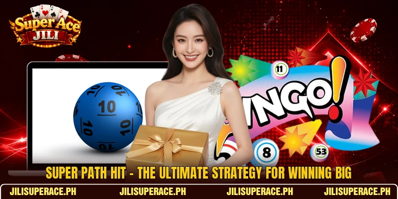Super Path Hit - The Ultimate Strategy For Winning Big
