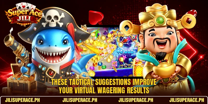 These tactical suggestions improve your virtual wagering results These tactical suggestions improve your virtual wagering results