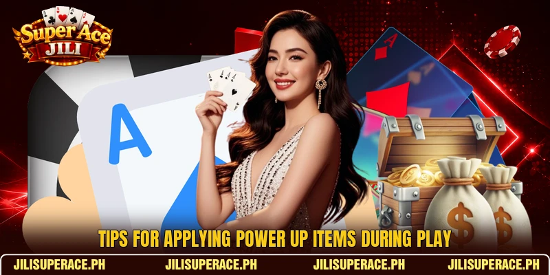 Tips for applying power up items during play Tips for applying power up items during play