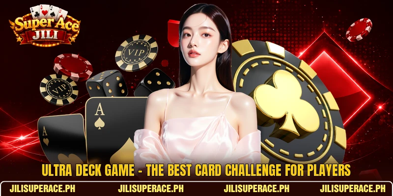 Ultra Deck Game - The Best Card Challenge For Players