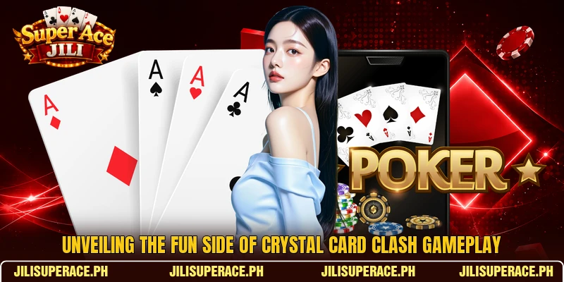 Unveiling the fun side of Crystal Card Clash gameplay Unveiling the fun side of Crystal Card Clash gameplay