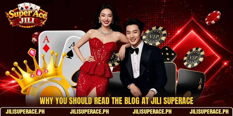 Why you should read the blog at jili superace Why you should read the blog at jili superace